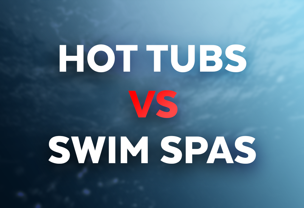Hot Tubs or Swim Spas: The Ultimate Guide